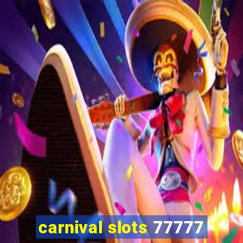 carnival slots 77777