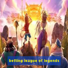 betting league of legends