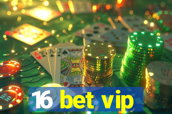 16 bet vip