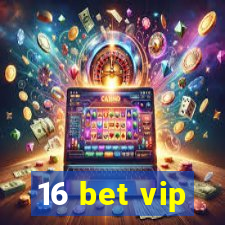 16 bet vip