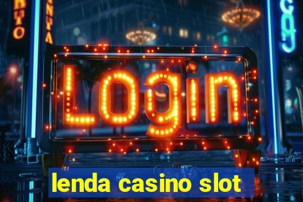 lenda casino slot