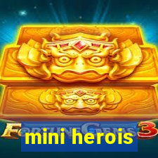 mini herois