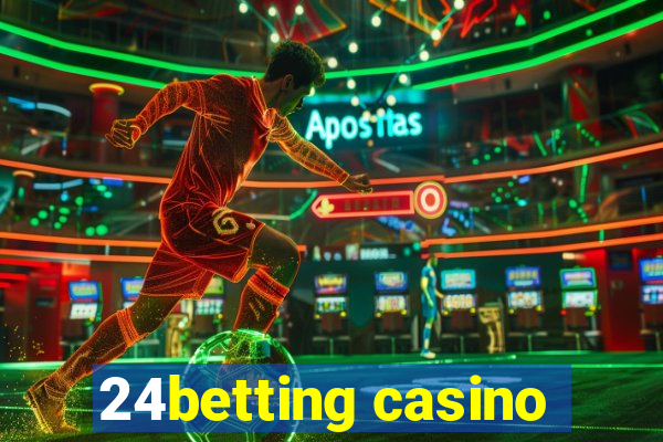 24betting casino