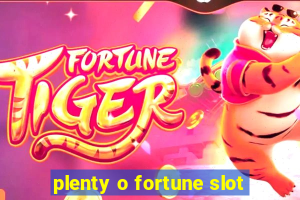 plenty o fortune slot