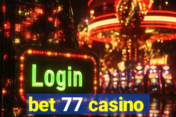 bet 77 casino