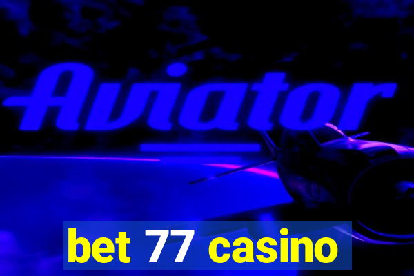 bet 77 casino