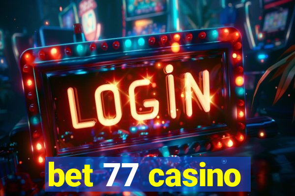 bet 77 casino