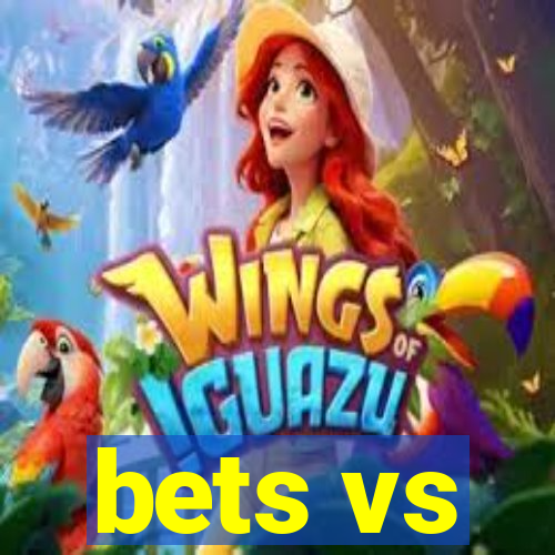 bets vs