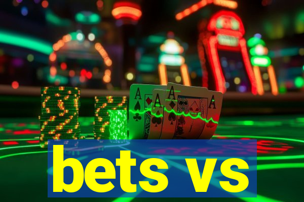 bets vs