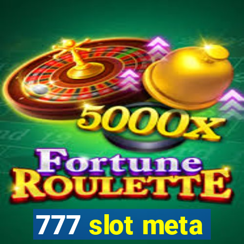 777 slot meta