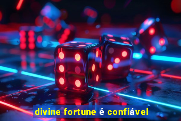 divine fortune é confiável