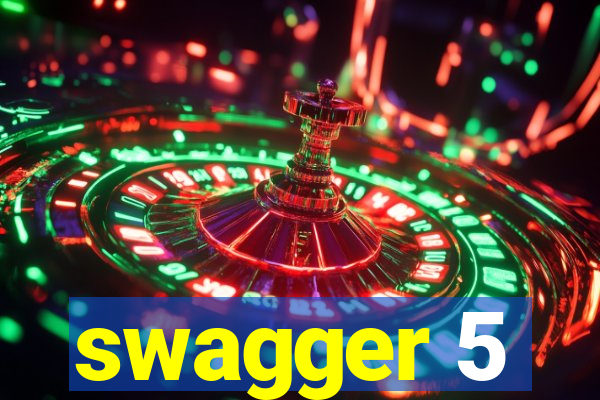 swagger 5