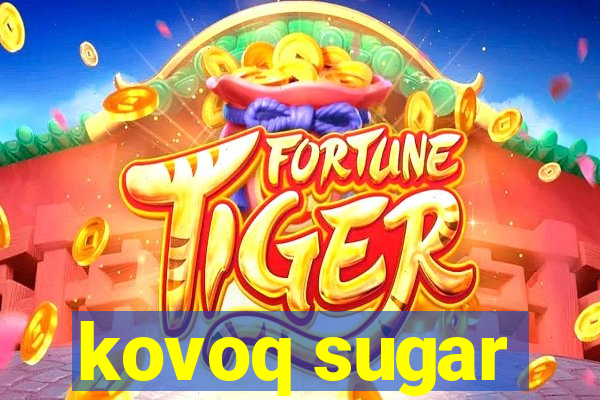 kovoq sugar