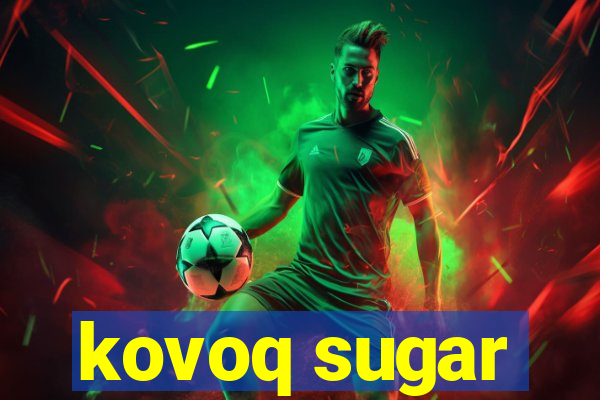 kovoq sugar