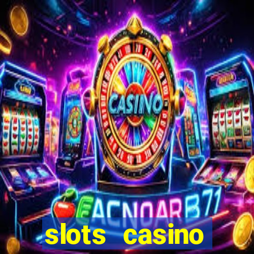 slots casino dinheiro real