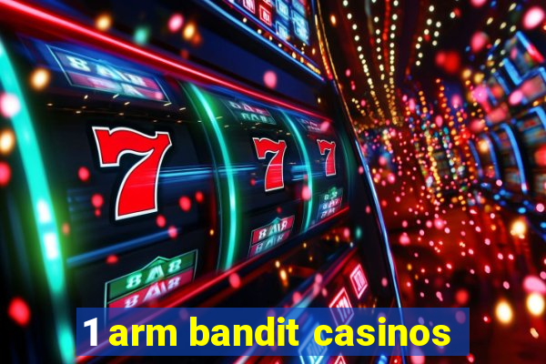 1 arm bandit casinos