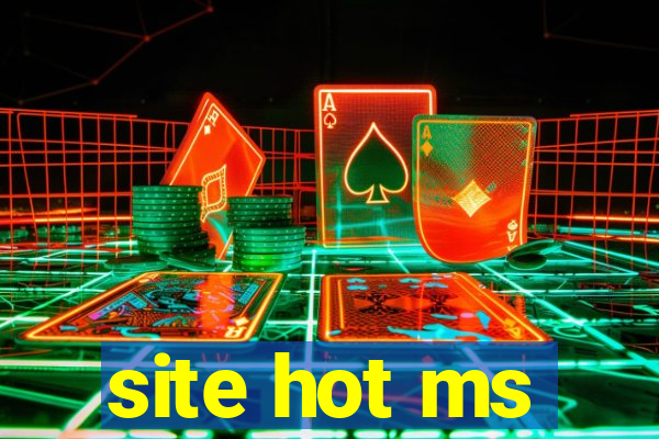 site hot ms