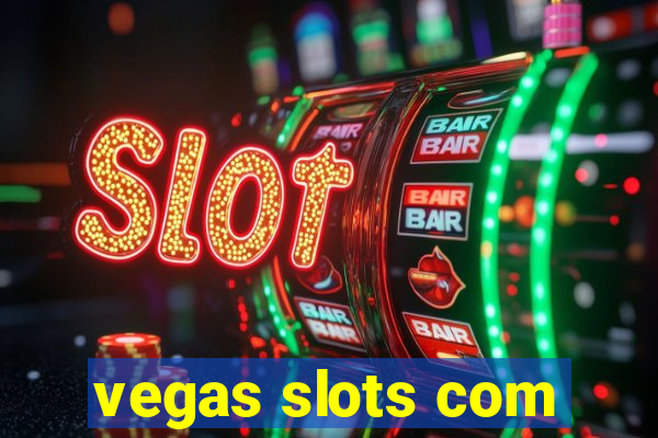 vegas slots com