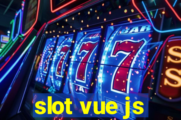 slot vue js