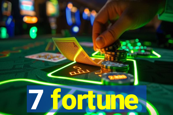 7 fortune