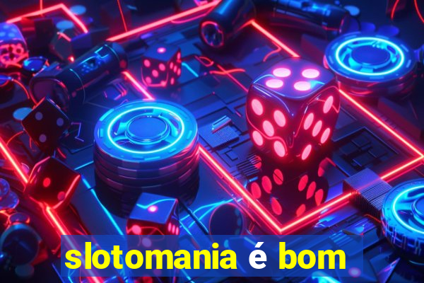 slotomania é bom