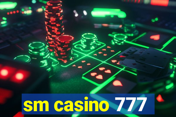 sm casino 777