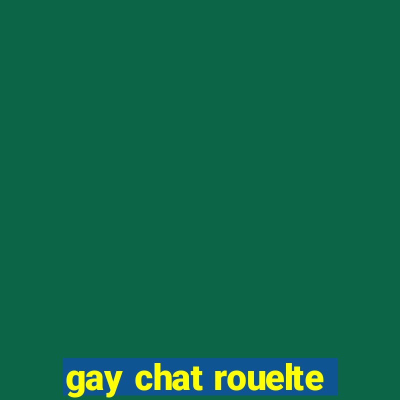 gay chat rouelte