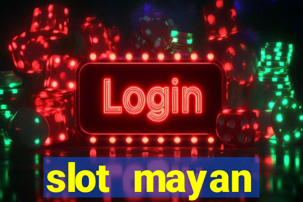 slot  mayan