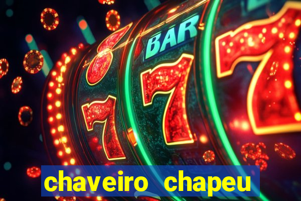 chaveiro chapeu beto carrero