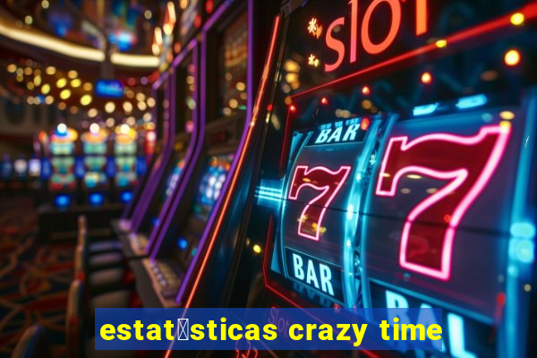 estat铆sticas crazy time