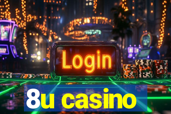 8u casino