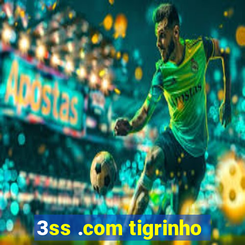 3ss .com tigrinho