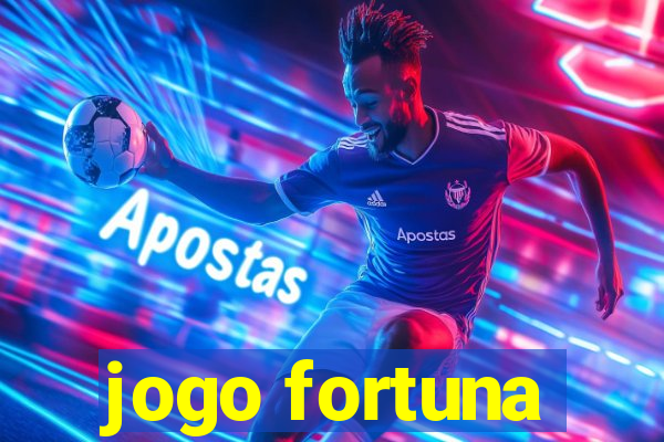 jogo fortuna