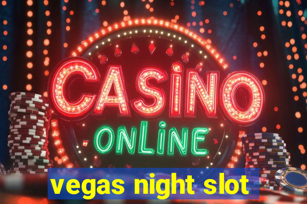 vegas night slot