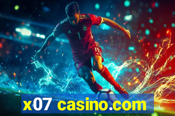 x07 casino.com