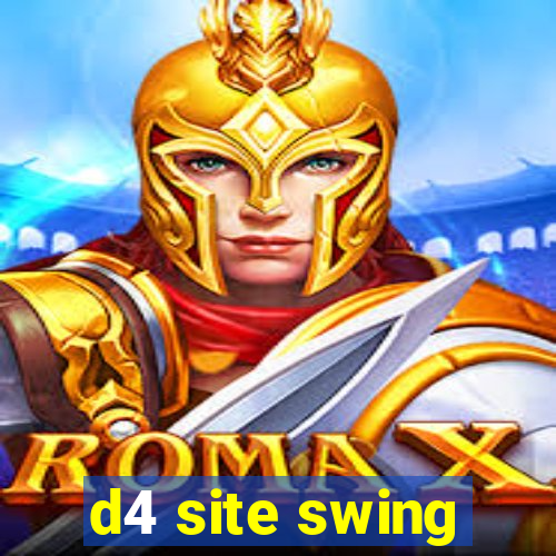 d4 site swing