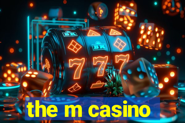 the m casino