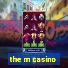 the m casino