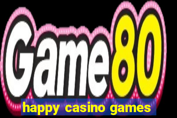 happy casino games