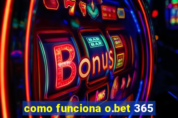 como funciona o.bet 365