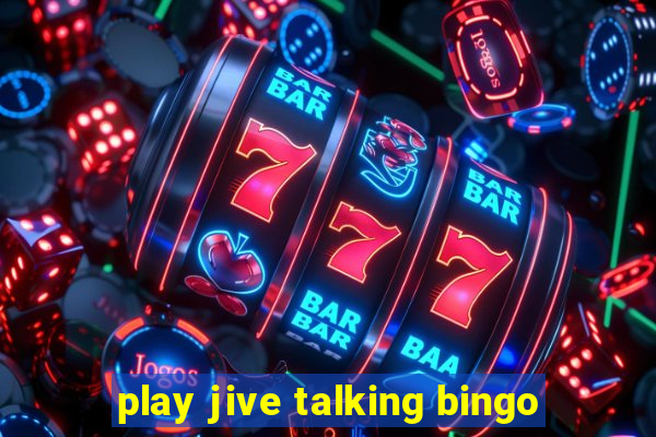 play jive talking bingo