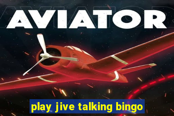 play jive talking bingo