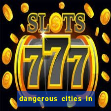 dangerous cities in the us