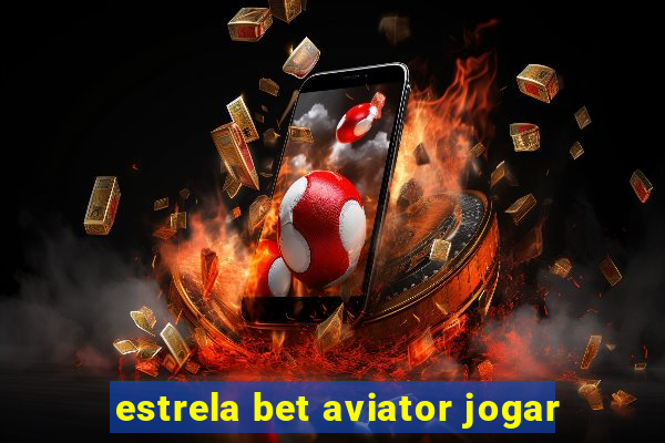 estrela bet aviator jogar