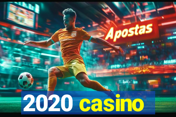 2020 casino