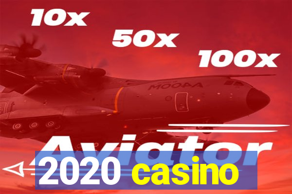 2020 casino