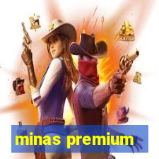 minas premium