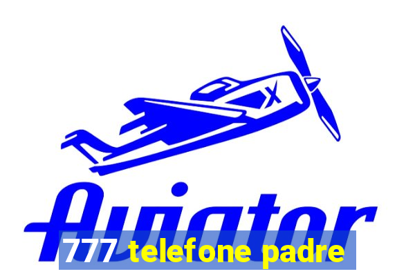 777 telefone padre