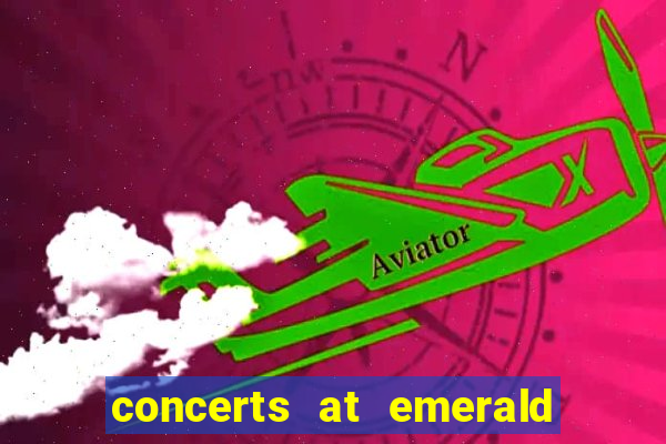 concerts at emerald queen casino