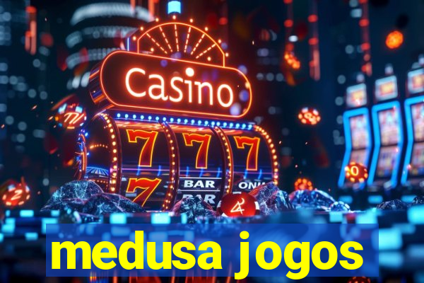 medusa jogos